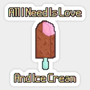 All I Need Is Love And Ice Cream Sticker